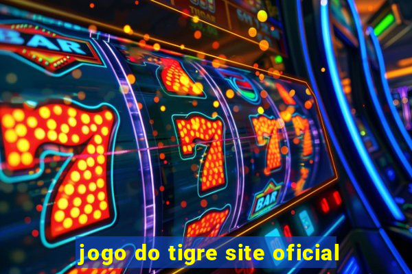 jogo do tigre site oficial